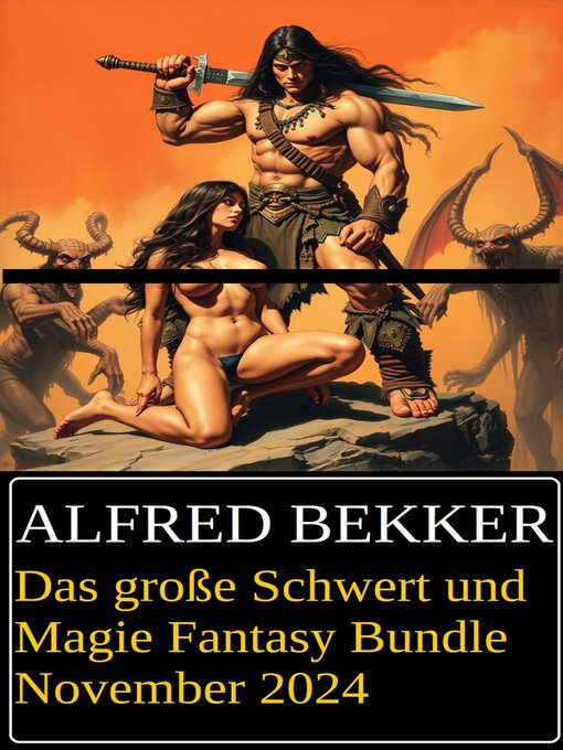 Title details for Das große Schwert und Magie Fantasy Bundle November 2024 by Alfred Bekker - Wait list